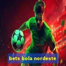 bets bola nordeste